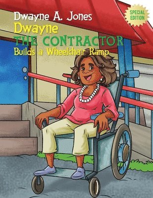 Dwayne A Jones - Dwayne the Contractor Builds a Wheelchair Ramp, Häftad