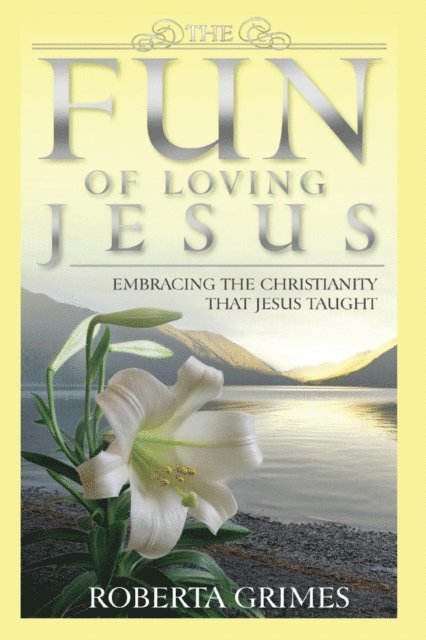 Roberta Grimes - Fun of Loving Jesus, E-bok