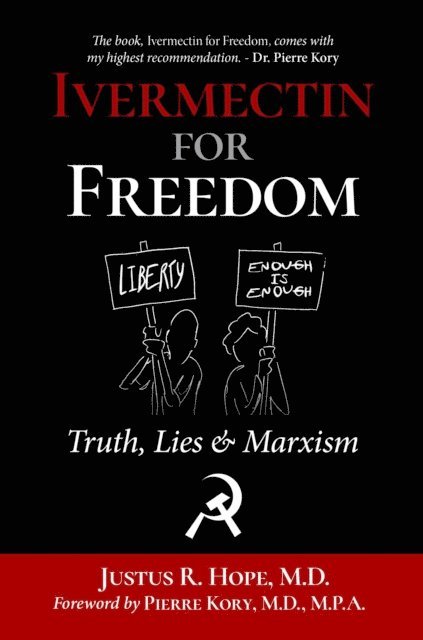 Justus R Hope, Betty Miller - Ivermectin for Freedom, E-bok