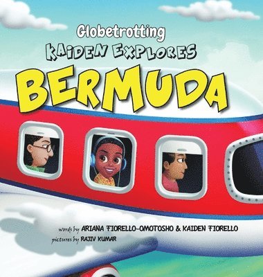 Ariana R Fiorello-Omotosho, Kaiden Fiorello - Globetrotting Kaiden Explores Bermuda!, Inbunden. Tillgänglighet: Lägg i varukorg