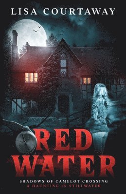Lisa Courtaway - Red Water Shadows of Camelot Crossing (A Haunting in Stillwater), Häftad. Tillgänglighet: Lägg i varukorg