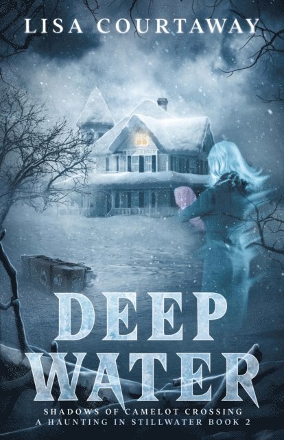 Lisa Courtaway - Deep Water - Shadows of Camelot Crossing, a Haunting in Stillwater Book 2, E-bok. Tillgänglighet: Lägg i varukorg