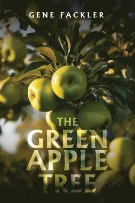 Gene Fackler - Green Apple Tree, Häftad. Tillgänglighet: Lägg i varukorg