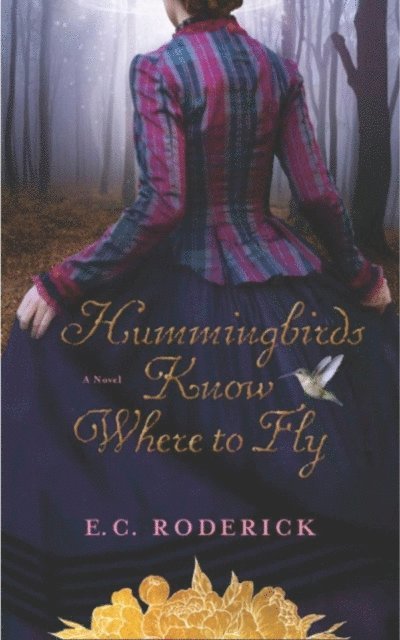 E. C. Roderick - Hummingbirds Know Where to Fly, E-bok