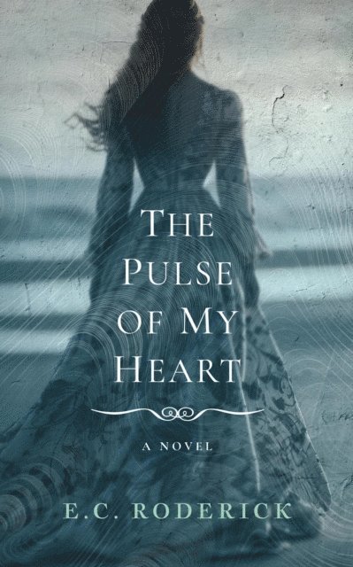 E. C. Roderick - Pulse of My Heart, E-bok