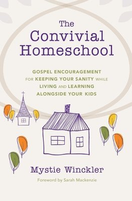 Mystie Winckler - Convivial Homeschool, Häftad. Tillgänglighet: Lägg i varukorg