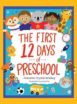Jeanette Crystal Bradley - First 12 Days of Preschool, Inbunden