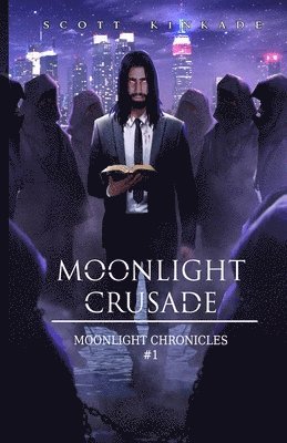 Scott Kinkade, Cathy Lopez - Moonlight Crusade, Häftad