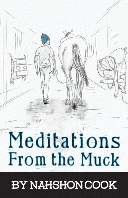 Nahshon Cook - Meditations From The Muck, Häftad. Tillgänglighet: Lägg i varukorg