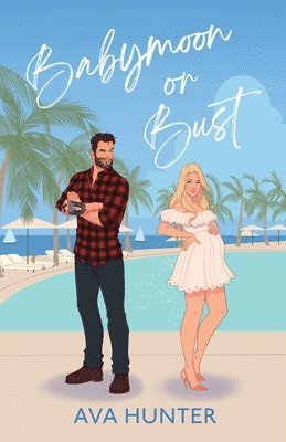 Ava Hunter - Babymoon or Bust, Häftad