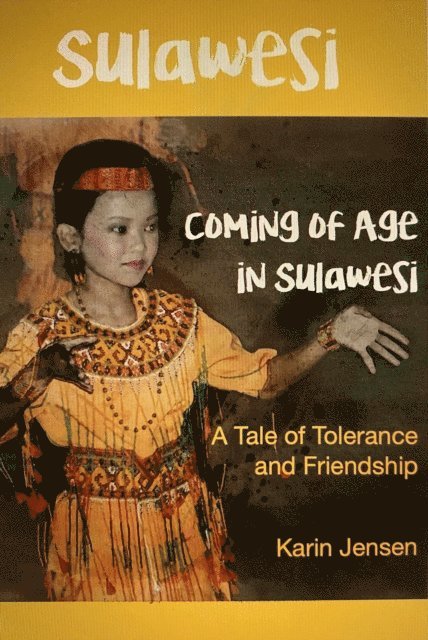 Karin Jensen - Coming of Age in Sulawesi: A Tale of Tolerance and Friendship, E-bok