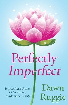 Dawn Ruggie - Perfectly Imperfect, Häftad. Tillgänglighet: Lägg i varukorg