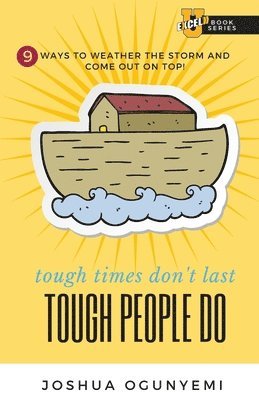 Joshua Ogunyemi - tough times don't last, TOUGH PEOPLE DO: 9 Ways to Weather the Storm and Come Out on Top!, Häftad. Tillgänglighet: Lägg i varukorg