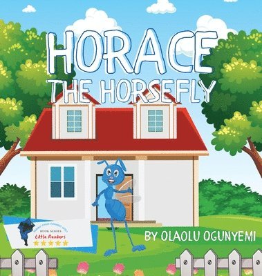 Olaolu Ogunyemi - Horace the Horsefly, Inbunden. Tillgänglighet: Lägg i varukorg