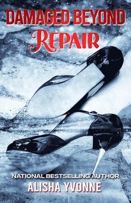 Alisha Yvonne - Damaged Beyond Repair, Häftad
