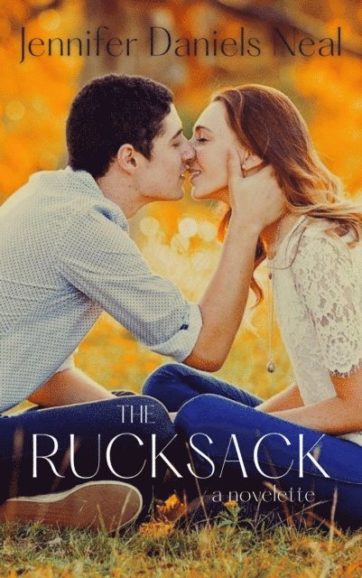 Jennifer Daniels Neal - Rucksack, a short and sweet, feel-good love story, E-bok