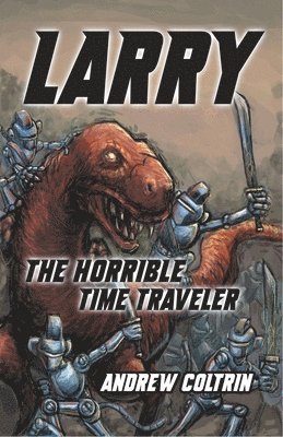 Andrew Coltrin - Larry the Horrible Time Traveler, Häftad