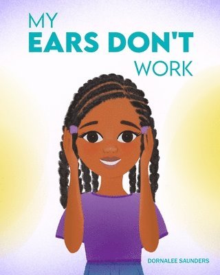 Dornalee Saunders - My Ears Don't Work, Häftad