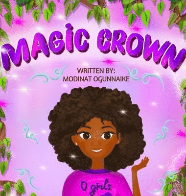 Modinat Ogunnaike - Magic Crown, Inbunden