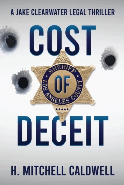 H. Mitchell Caldwell - Cost of Deceit: A Jake Clearwater Legal Thriller, E-bok
