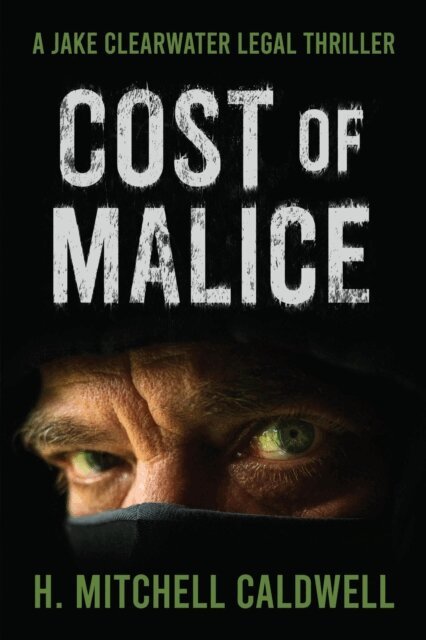 H. Mitchell Caldwell - Cost of Malice: A Jake Clearwater Legal Thriller, E-bok
