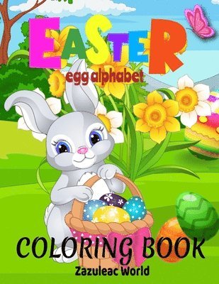 Zazuleac World, Elizabeth Zazuleac, Eleanor Zazuleac - Easter Egg Alphabet Coloring Book for Kids, Häftad. Tillgänglighet: Lägg i varukorg