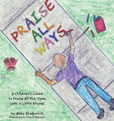 Abby Blaskovich - Praise All Ways, Inbunden