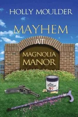 Holly Moulder - Mayhem at Magnolia Manor, Häftad. Tillgänglighet: Lägg i varukorg