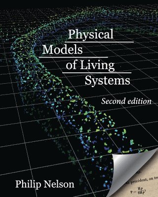 Philip Nelson - Physical Models of Living Systems, Häftad. Tillgänglighet: Lägg i varukorg