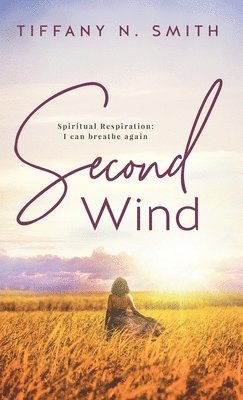 Tiffany Smith - Second Wind, Inbunden