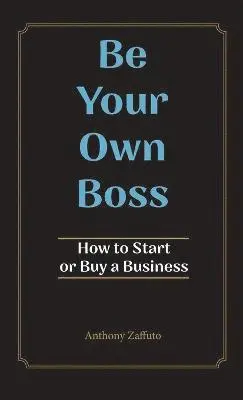 Anthony Zaffuto - Be Your Own Boss, Inbunden. Tillgänglighet: Lägg i varukorg