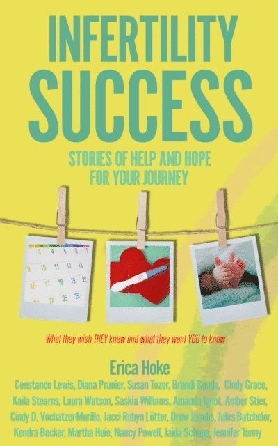 Erica Hoke - Infertility Success, Stories of Help and Hope for Your Journey, E-bok