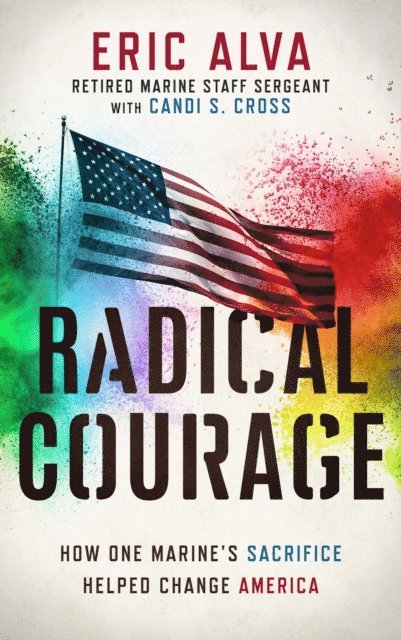 Candi S. Cross, Eric Alva - Radical Courage, E-bok