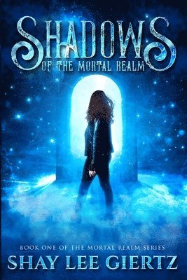 Shay Lee Giertz - Shadows of the Mortal Realm, Häftad