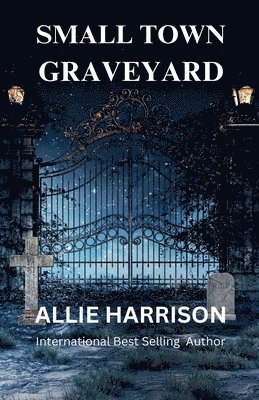 Allie Harrison - Small Town Graveyard, Häftad