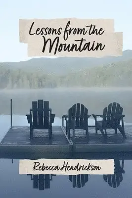 Rebecca Hendrickson - Lessons from the Mountain, Häftad. Tillgänglighet: Lägg i varukorg