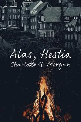 Charlotte G Morgan - Alas, Hestia, Häftad. Tillgänglighet: Lägg i varukorg