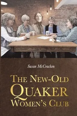 Susan McCracken - New-Old Quaker Women's Club, Häftad. Tillgänglighet: Lägg i varukorg