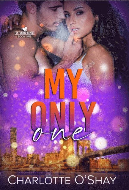 Charlotte O'Shay - My Only One, E-bok