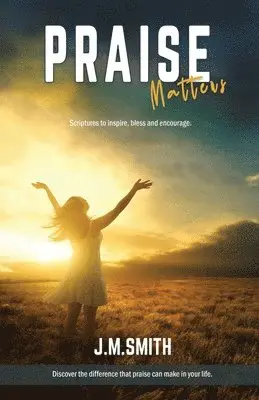 Janet M. Smith - Praise Matters, Häftad. Tillgänglighet: Lägg i varukorg