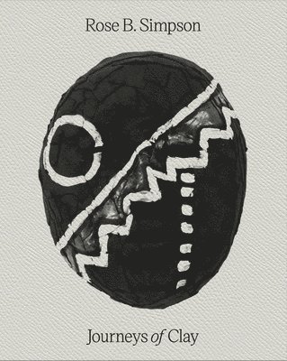 Rose B. Simpson: Journeys of Clay, Inbunden. Tillgänglighet: Tillfälligt slut