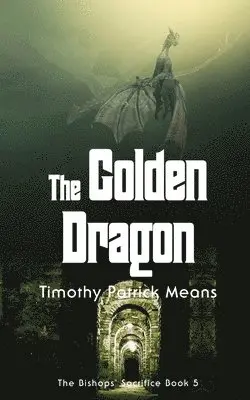 Timothy Patrick Means - Golden Dragon, Häftad. Tillgänglighet: Lägg i varukorg