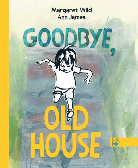 Margaret Wild - Goodbye, Old House, E-bok