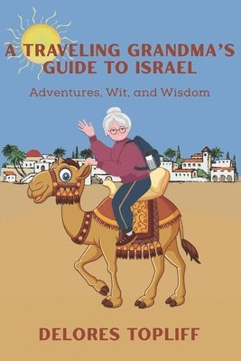 Delores Topliff - Traveling Grandma's Guide to Israel, Häftad
