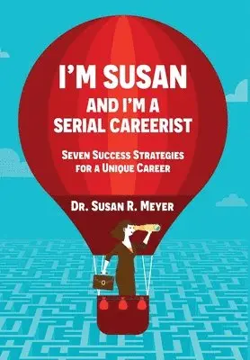 Susan R Meyer - I'm Susan and I'm a Serial Careerist, Inbunden. Tillgänglighet: Lägg i varukorg