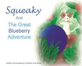 Squeaky and the Great Blueberry Adventure