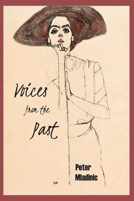 Peter Mladinic - Voices from the Past, Häftad