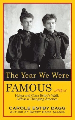 Carole Estby Dagg - Year We Were Famous, Häftad. Tillgänglighet: Lägg i varukorg