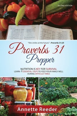 Annette Reeder - Proverbs 31 Prepper 4 Essential Steps to Feed The Family Well During Uncertainty, Häftad. Tillgänglighet: Lägg i varukorg