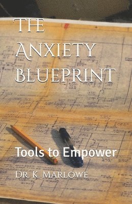 K Marlowe - Anxiety Blueprint, Häftad. Tillgänglighet: Lägg i varukorg